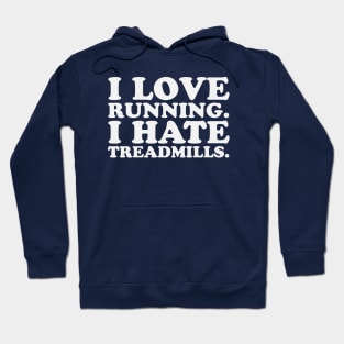 I Love Running I Hate Treadmills Dreadmill Funny Runner Hoodie